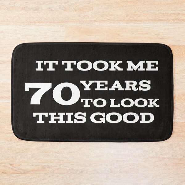 Item preview, It took me 70 years to look this good  designed and sold by leicha.