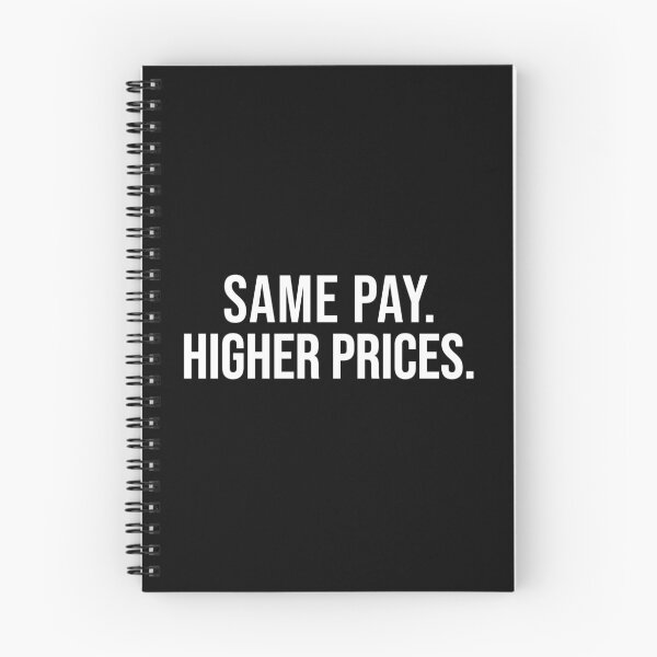 Item preview, Same Pay Higher Prices Wage Gap Inflation Quote Design designed and sold by EthosWear.