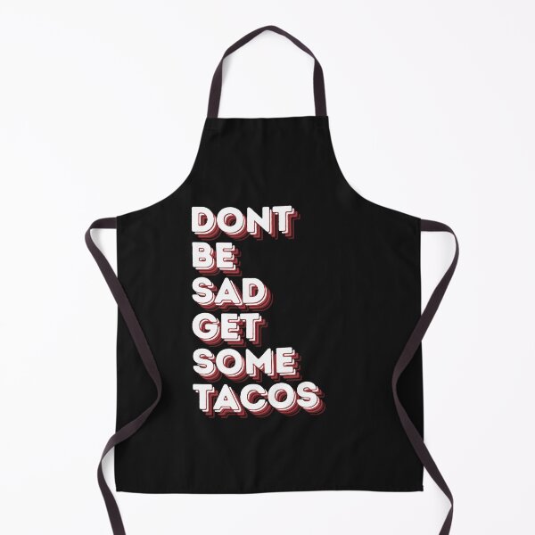 Item preview, Dont Be Sad Get Some Tacos designed and sold by Tere-Ideas-Live.