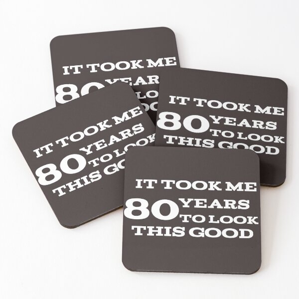 Item preview, It took me 80 years to look this good  designed and sold by leicha.