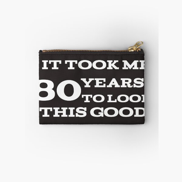 Item preview, It took me 80 years to look this good  designed and sold by leicha.
