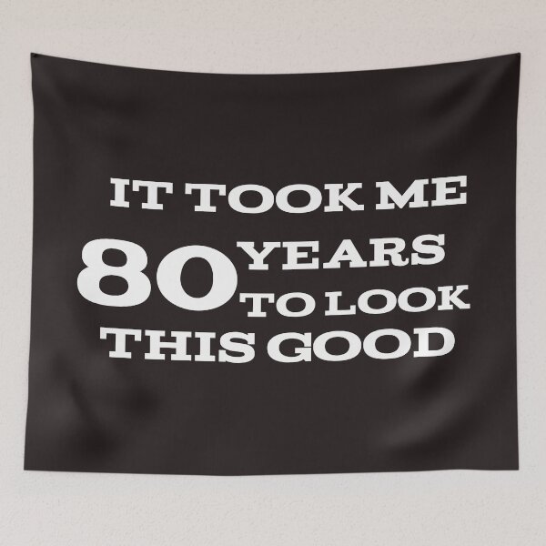 Item preview, It took me 80 years to look this good  designed and sold by leicha.