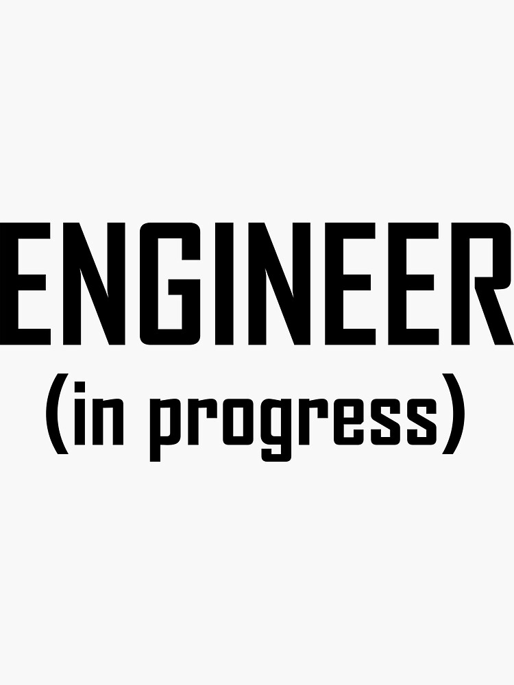 Engineer In Progress Funny Engineering Student Design Sticker For