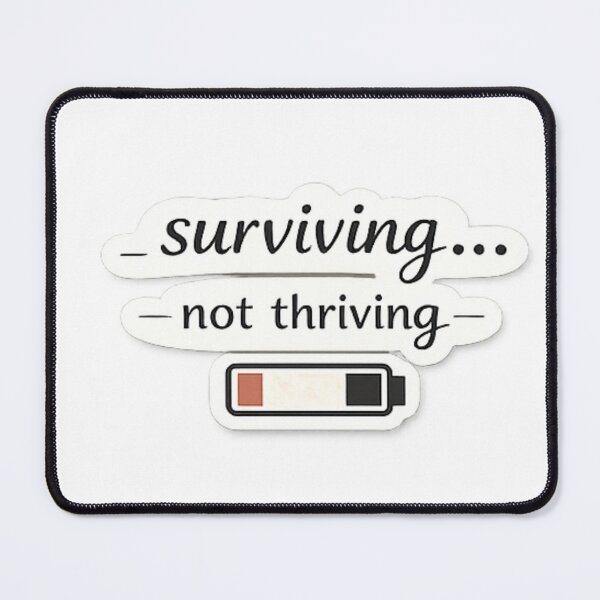 Item preview, Surviving not thriving designed and sold by BreezyHaus.