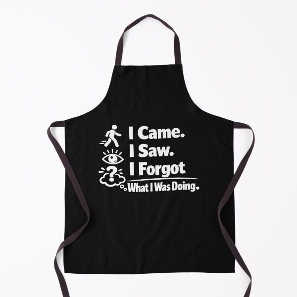 Item preview, Came I Saw I Forgot What I Was Doing. Funny Quote. humorous quote design designed and sold by DesignHouse07.
