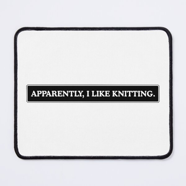 Item preview, Apparently I Like Knitting Funny Knitting Lover designed and sold by Dondonmart.