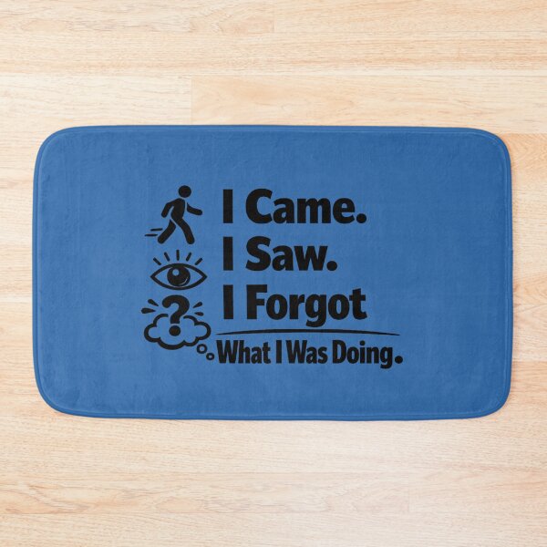 Item preview, I Came I Saw I Forgot What I Was Doing. Funny Quote. humorous quote design designed and sold by DesignHouse07.