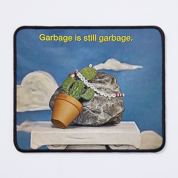 Item preview, Garbage is still garbage art opalite  designed and sold by calamityjay.