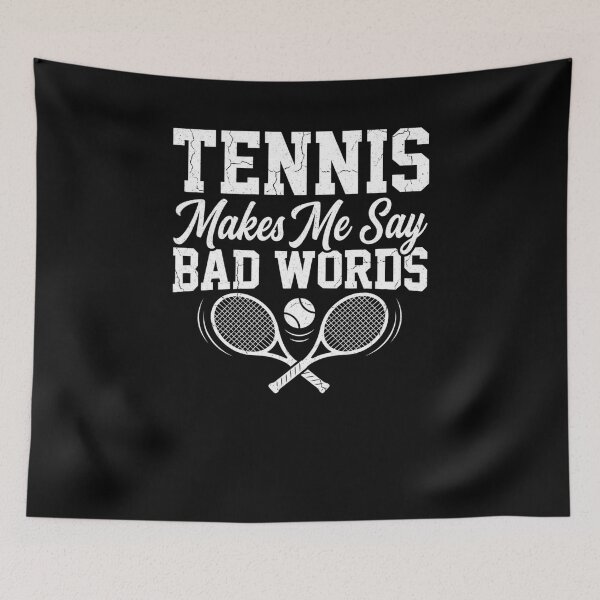 Item preview, TENNIS Makes Me Say BAD WORDS Funny Player designed and sold by snowry.