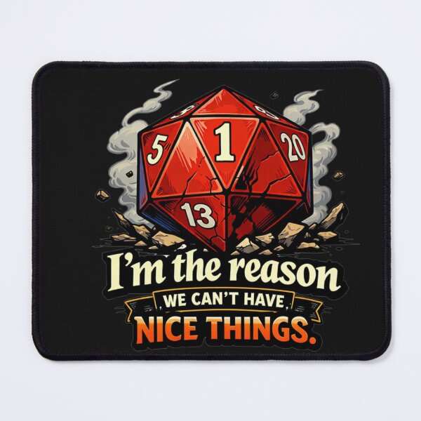 Item preview, D20 Critical Fail I'm The Reason Nice Things RPG designed and sold by Tsugraf Designs.