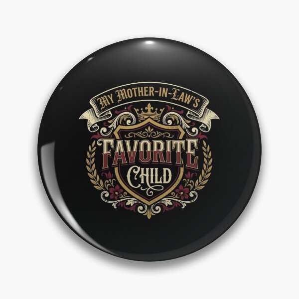 Item preview, Mother-in-Law's Favorite Child Funny Crest Design designed and sold by farhoodi2200.