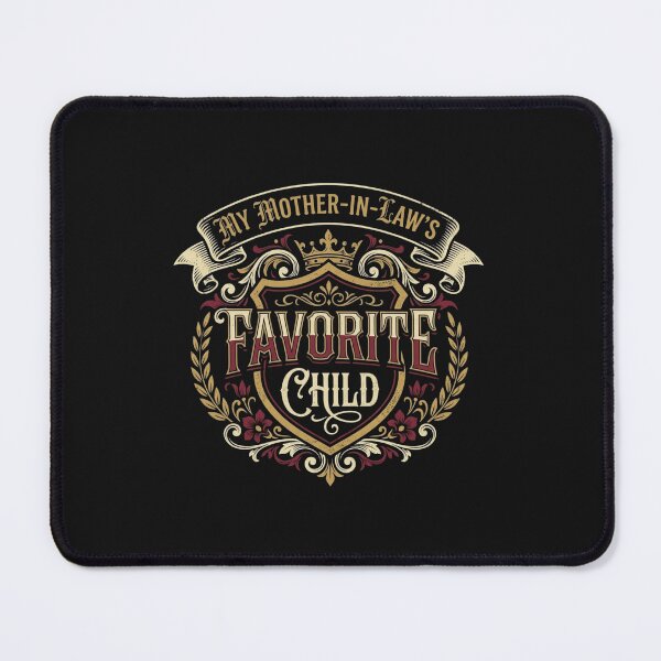 Item preview, Mother-in-Law's Favorite Child Funny Crest Design designed and sold by farhoodi2200.