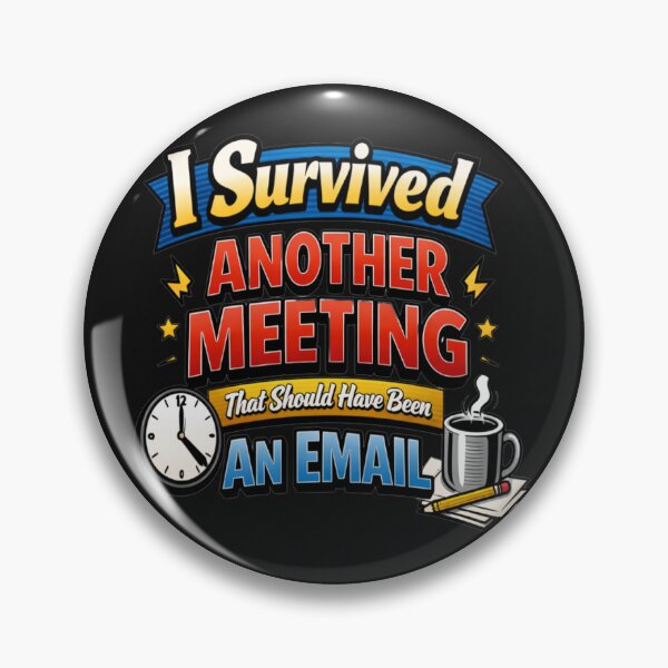 Item preview, I Survived Another Meeting That Should Be Email designed and sold by Tsugraf Designs.