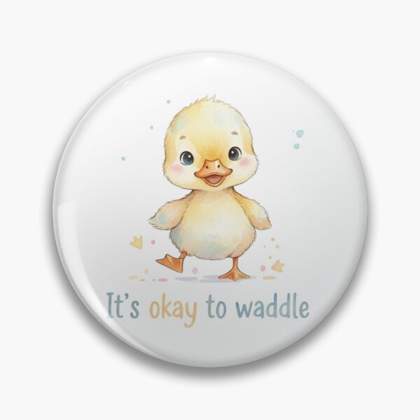 Item preview, It’s Okay to Waddle Duckling Little Steps Series designed and sold by HumTumMe.