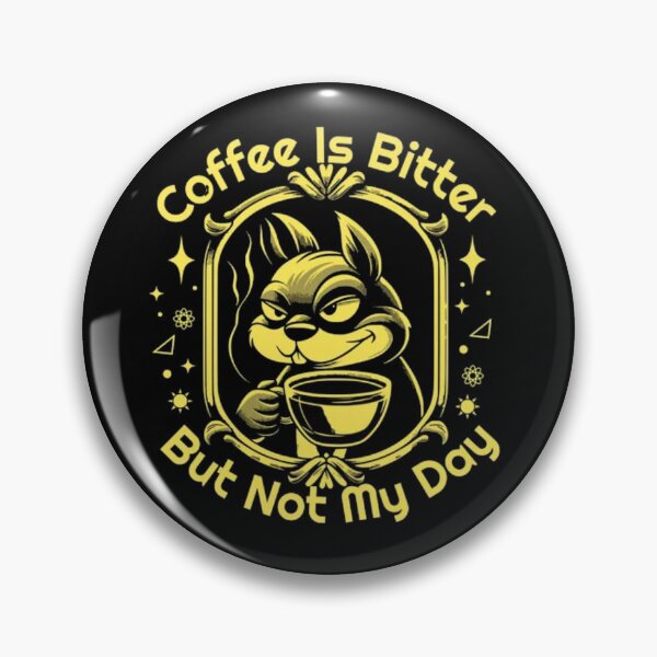 Item preview, Coffee Is Bitter But Not My Day - Funny Sassy Squirrel Design designed and sold by GenZFashion000.