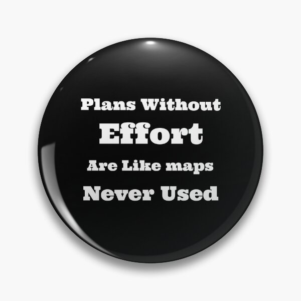 Item preview, Plans Without Effort are Like Maps Never Used designed and sold by SarcasticTeez.