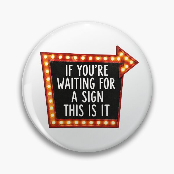 Item preview, If You're Waiting For A Sign This Is It - Playful Phrase designed and sold by Myra365Art.