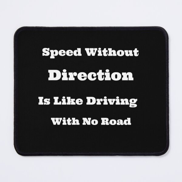 Item preview, Speed Without Direction is Like Driving with No Road designed and sold by SarcasticTeez.