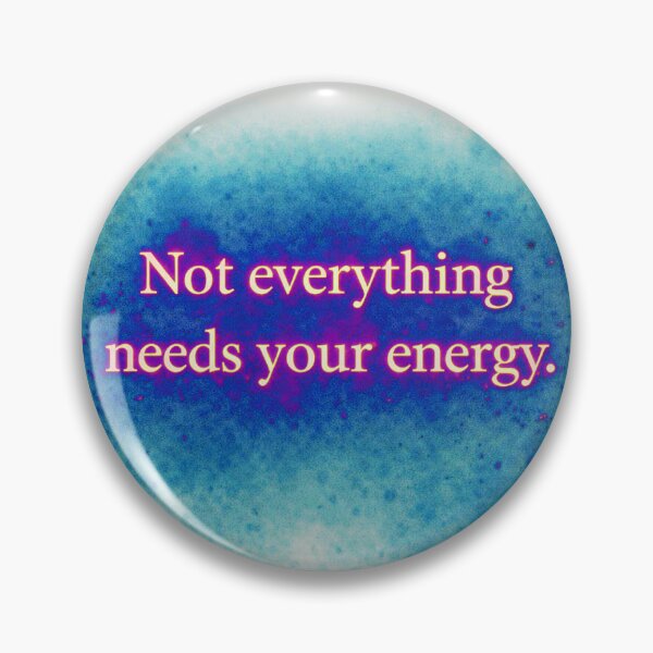 Item preview, Not everything needs your energy designed and sold by BalancedTruth.