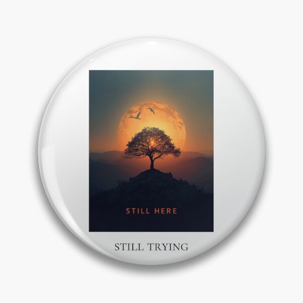 Item preview, Still Here Still Trying Motivational Quote designed and sold by aax31.