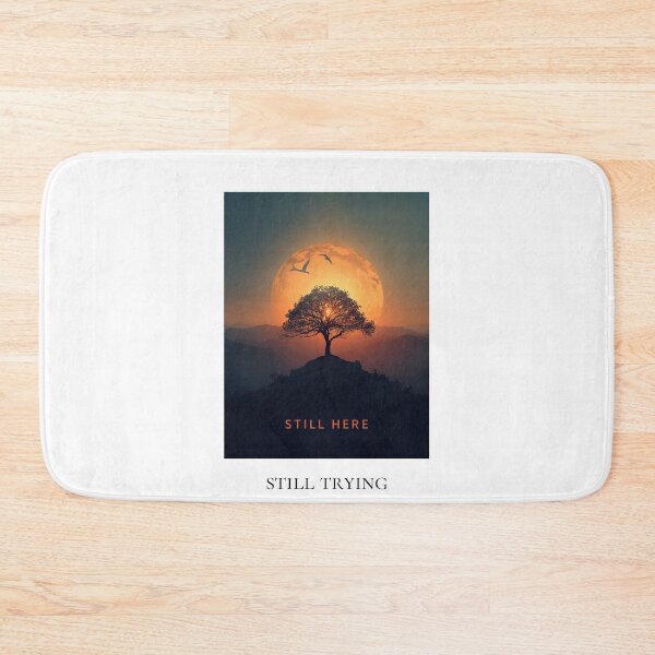 Item preview, Still Here Still Trying Motivational Quote designed and sold by aax31.