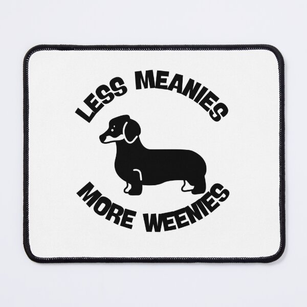 Item preview, less meanies more weenies designed and sold by Dondonmart.