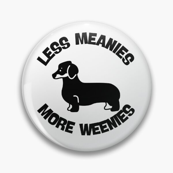 Item preview, less meanies more weenies designed and sold by Dondonmart.