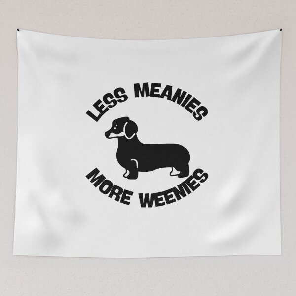 Item preview, less meanies more weenies designed and sold by Dondonmart.