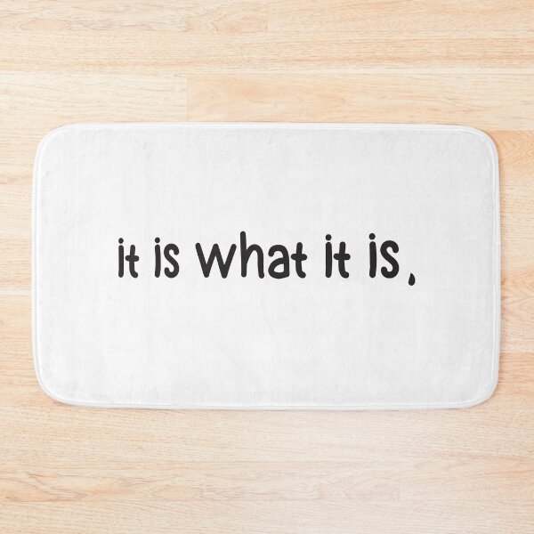 Item preview, It Is What It Is designed and sold by BrownHorse90s.