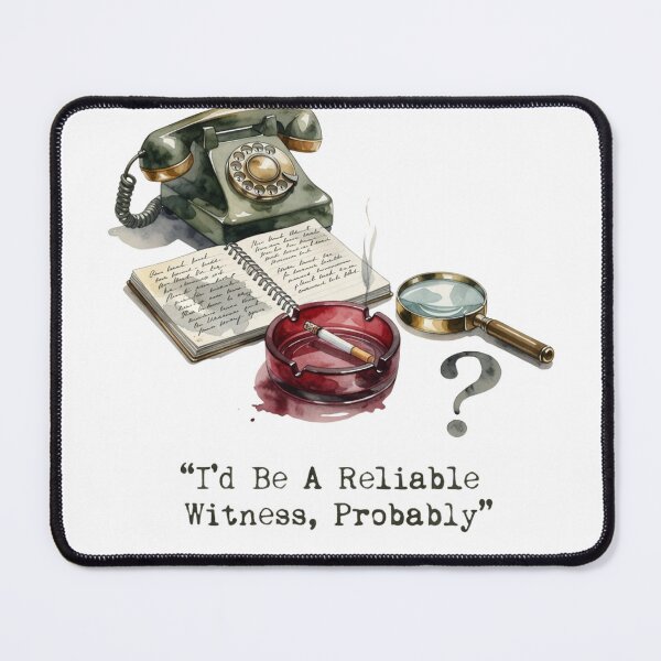 Item preview, I'd Be A Reliable Witness, Probably — Vintage Mystery Humor Tee designed and sold by kosimazaki.