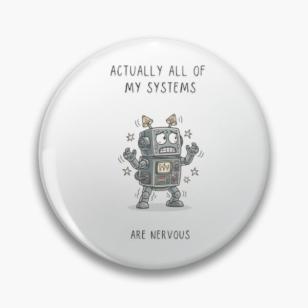 Item preview, Actually All Of My Systems Are Nervous Funny Robot T-Shirt designed and sold by Panom Suavichien.