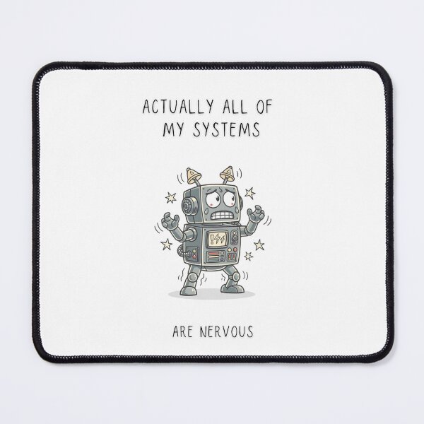 Item preview, Actually All Of My Systems Are Nervous Funny Robot T-Shirt designed and sold by Panom Suavichien.