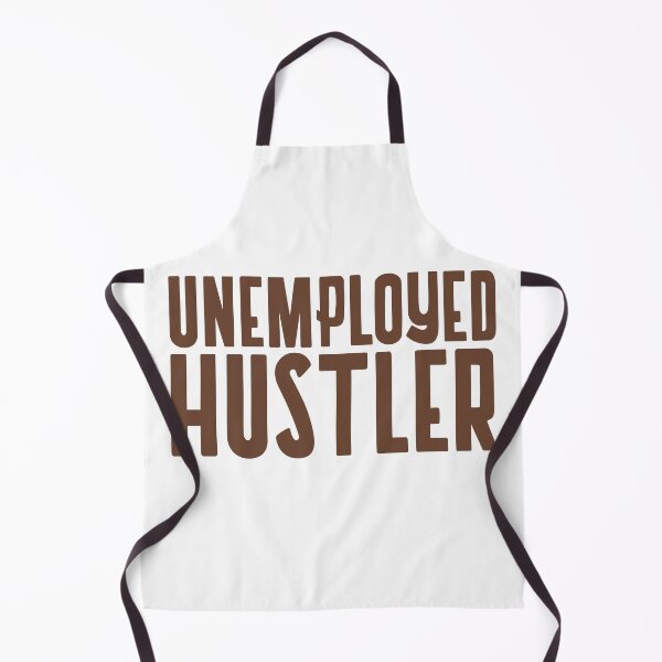 Item preview, Unemployed Hustler designed and sold by dgutpro87.