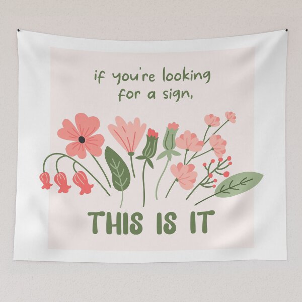 Item preview, If you're looking for a sign this is it, Floral Positive Quote, inspirational phrase designed and sold by CHERRY--SHOP.