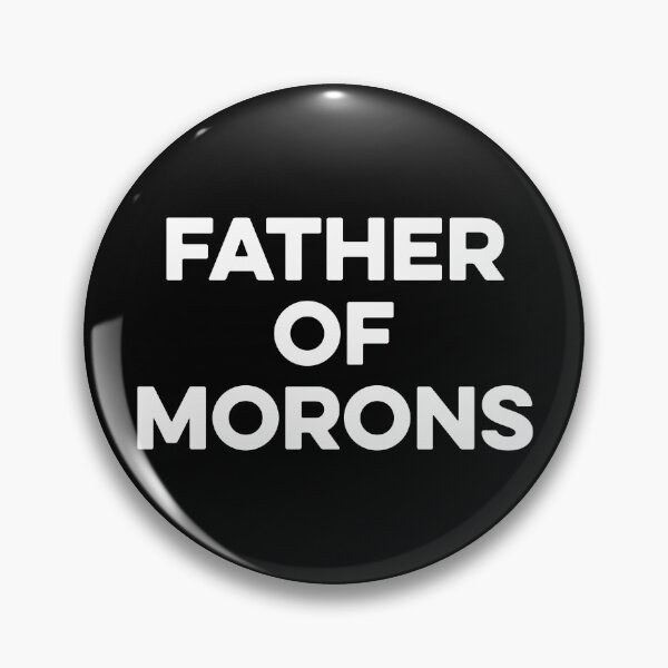 Item preview, Father of Moron designed and sold by kazunayukov.