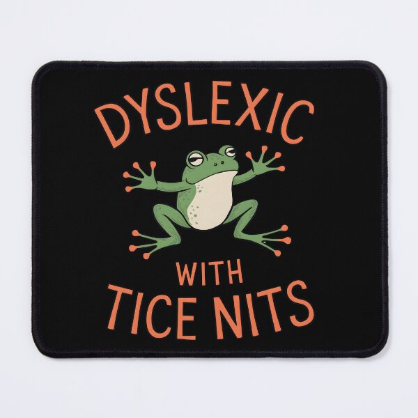 Item preview, Dyslexic With Tice Nits designed and sold by PatelCarol.