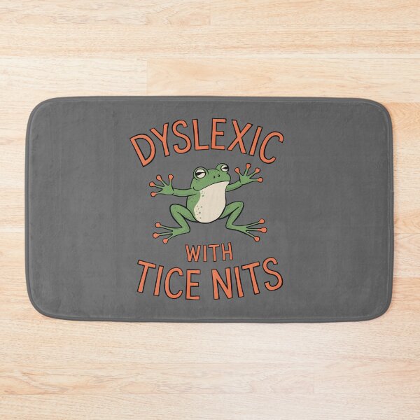 Item preview, Dyslexic With Tice Nits designed and sold by PatelCarol.
