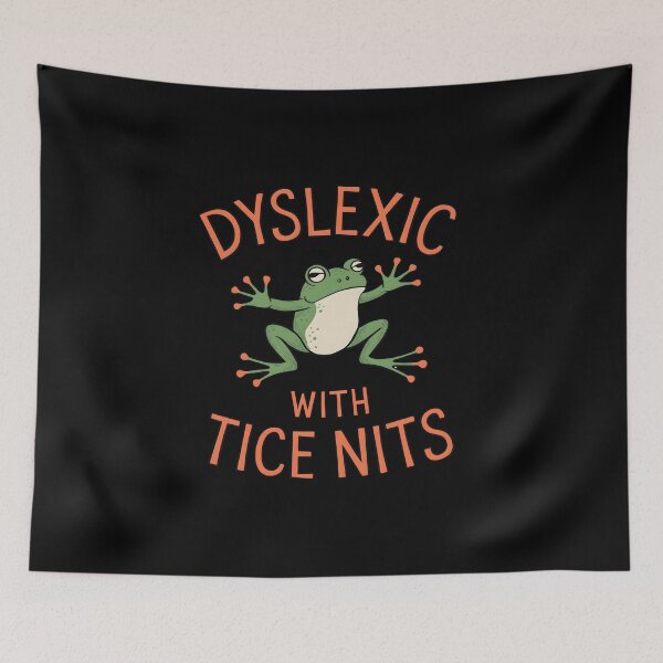 Item preview, Dyslexic With Tice Nits designed and sold by PatelCarol.