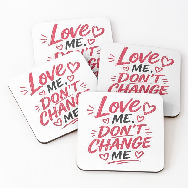 Item preview, Love Me Don’t Change Me Relationship Quote Shirt designed and sold by JagrDesigns.