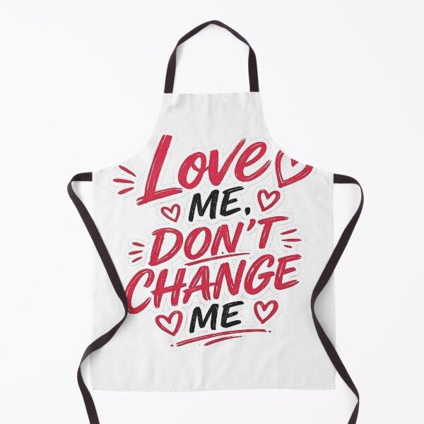 Item preview, Love Me Don’t Change Me Relationship Quote Shirt designed and sold by JagrDesigns.