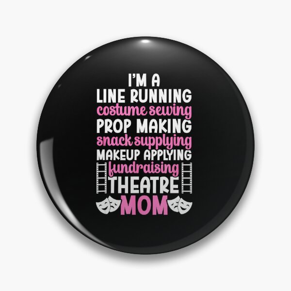 Item preview, I’m a Theatre Mom Funny Backstage Mom  designed and sold by zamiokaline.