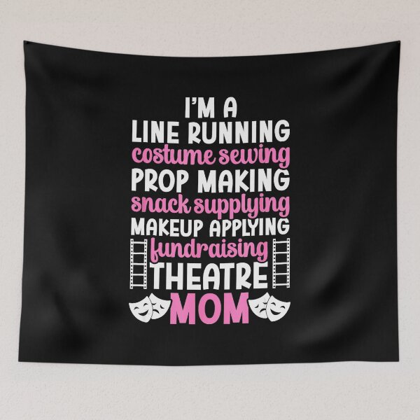 Item preview, I’m a Theatre Mom Funny Backstage Mom  designed and sold by zamiokaline.