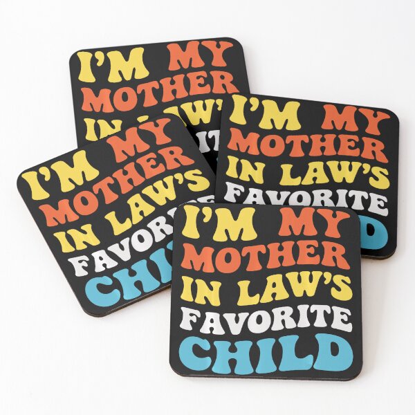 Item preview, I’m My Mother In Law’s Favorite Child Funny Family designed and sold by zamiokaline.
