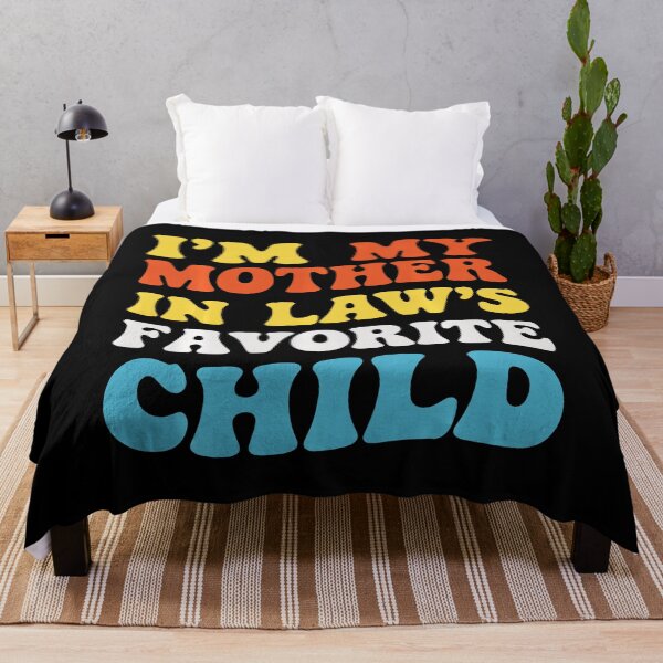 Item preview, I’m My Mother In Law’s Favorite Child Funny Family designed and sold by zamiokaline.