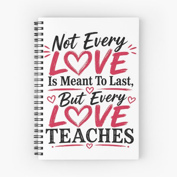 Item preview, Not Every Love Lasts But Every Love Teaches Relationship Quote Shirt designed and sold by JagrDesigns.