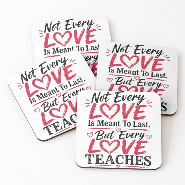 Item preview, Not Every Love Lasts But Every Love Teaches Relationship Quote Shirt designed and sold by JagrDesigns.