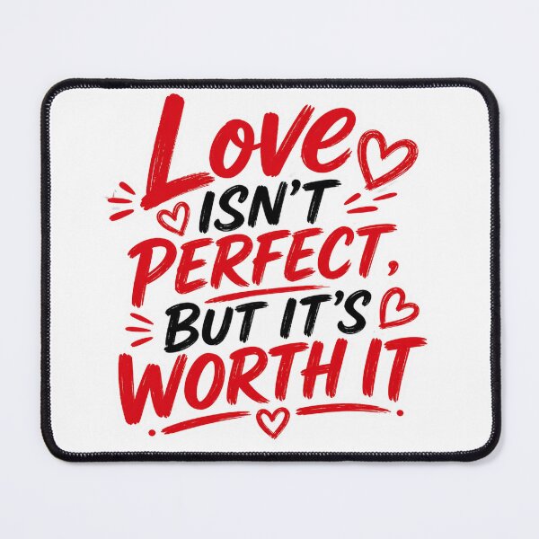 Item preview, Love Isn’t Perfect But It’s Worth It Relationship Quote Shirt designed and sold by JagrDesigns.