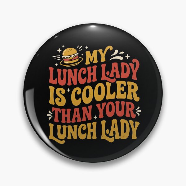 Item preview, My Lunch Lady Is Cooler Than Yours Funny Cafeteria Worker  designed and sold by dudelinart.