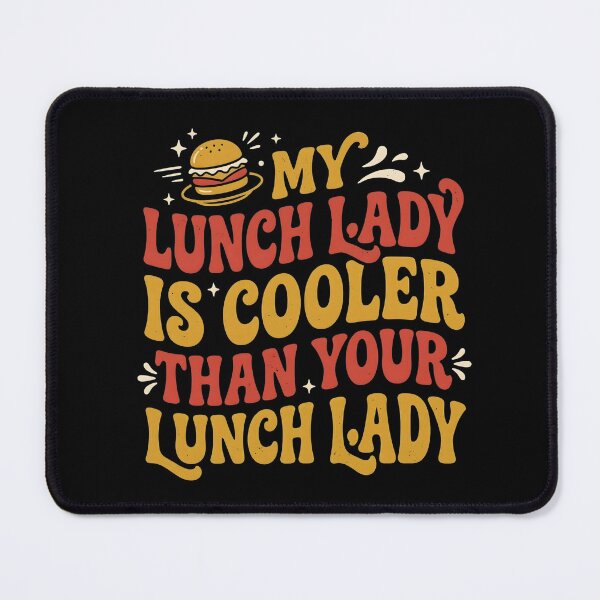 Item preview, My Lunch Lady Is Cooler Than Yours Funny Cafeteria Worker  designed and sold by dudelinart.