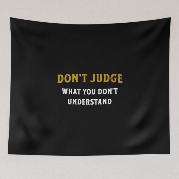 Item preview, Don't judge what you don't understand designed and sold by Pflugart.